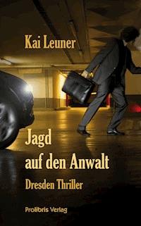 Jagd auf den Anwalt - Kai Leuner - E-Book