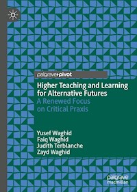 Higher Teaching and Learning for Alternative Futures - Yusef Waghid - E-Book