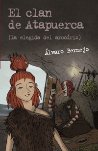 El clan de Atapuerca 2 - Álvaro Bermejo - E-Book