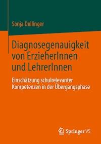 Diagnosegenauigkeit von ErzieherInnen und LehrerInnen - Sonja Dollinger - E-Book