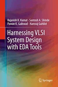 Harnessing VLSI System Design with EDA Tools - Rajanish K. Kamat - E-Book