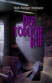 Der tödliche Ruf - Wolf-Rüdiger Heilmann - E-Book