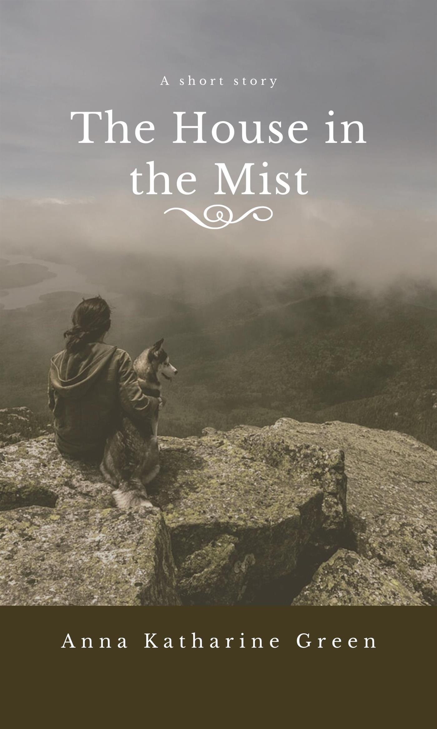 The House in the Mist - Anna Katharine Green - E-Book