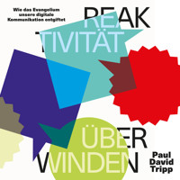 Reaktivität überwinden - Paul David Tripp - Hörbuch
