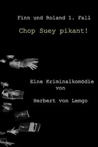 Chop Suey pikant! - Herbert von Lemgo - E-Book