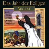 Das Jahr der Heiligen, August - - Hörbuch
