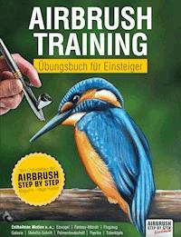 Airbrush Training -  - E-Book
