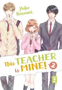 This Teacher is Mine! 02 - Yuko Kasumi - E-Book