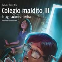 Colegio maldito III. Imaginación siniestra - Gabriel Korenfeld - Hörbuch