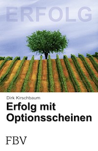 Erfolg mit Optionsscheinen - Dirk Kirschbaum - E-Book