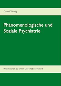 Phänomenologische und Soziale Psychiatrie - Daniel Wittig - E-Book