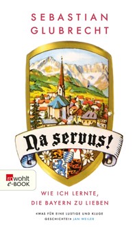 Na servus! - Sebastian Glubrecht - E-Book