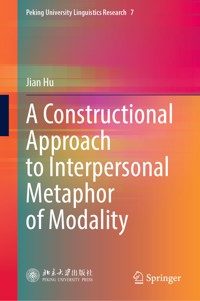 A Constructional Approach to Interpersonal Metaphor of Modality - Jian Hu - E-Book