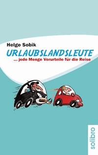 Urlaubslandsleute - Helge Sobik - E-Book