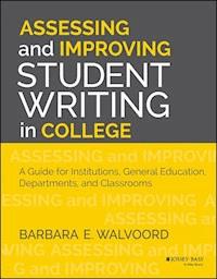 Assessing and Improving Student Writing in College - Barbara E. Walvoord - E-Book