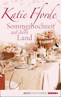 Sommerhochzeit auf dem Land - Katie Fforde - E-Book