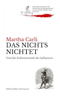Das Nichts nichtet und die Followerschaft der Influencer - Martha Carli - E-Book