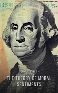 The Theory of Moral Sentiments - Adam Smith - E-Book