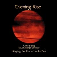 Evening Rise - Come & Sing Vol.2 - Anke Bolz - Hörbuch