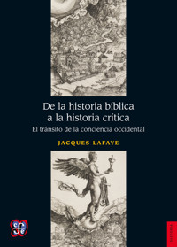 De la historia bíblica a la historia crítica - Jacques Lafaye - E-Book