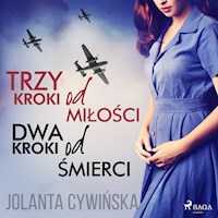 Trzy kroki od miłości, dwa kroki od śmierci - Jolanta Cywinska - Hörbuch