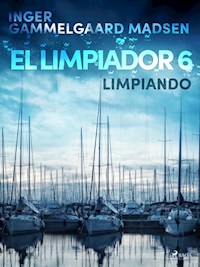 El limpiador 6: Limpiando - Inger Gammelgaard Madsen - E-Book