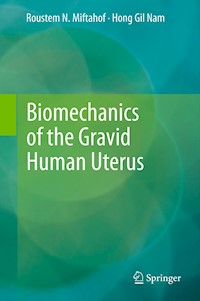 Biomechanics of the Gravid Human Uterus - Roustem N. Miftahof - E-Book