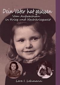 Dein Vater hat gesessen - Lore I. Lehmann - E-Book