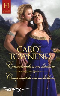 Encadenada a un bárbaro - Comprometida con un bárbaro - CAROL TOWNEND - E-Book