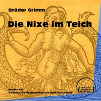 Die Nixe im Teich - Brüder Grimm - Hörbuch