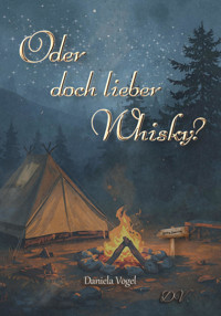 Oder doch lieber Whisky - Daniela Vogel - E-Book