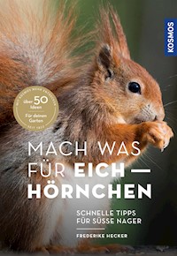Mach was für Eichhörnchen - Frederike Hecker - E-Book