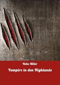 Vampire in den Highlands - Heike Möller - E-Book