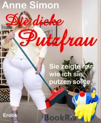 Die dicke Putzfrau - Anne Simon - E-Book
