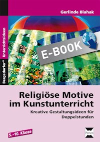 Religiöse Motive im Kunstunterricht - Gerlinde Blahak - E-Book
