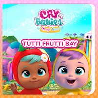 Tutti Frutti Bay (in English) - Cry Babies in English - Hörbuch