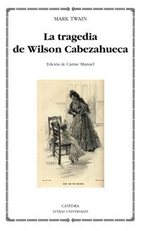 La tragedia de Wilson Cabezahueca - Mark Twain - E-Book