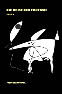 Die Krise der Fantasie - Oliver Ruppel - E-Book