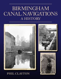 Birmingham Canal Navigations - Phil Clayton - E-Book