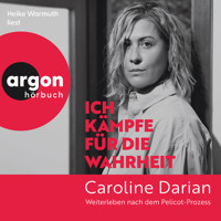 Ich kämpfe für die Wahrheit - Weiterleben nach dem Pelicot-Prozess (Ungekürzte Lesung) - Caroline Darian - Hörbuch
