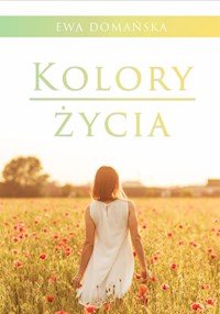 Kolory życia - Ewa Domańska - E-Book