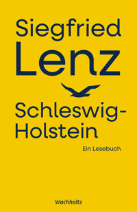 Siegfried Lenz. Schleswig-Holstein. - Siegfried Lenz - E-Book