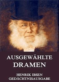 Ausgewählte Dramen - Henrik Ibsen - E-Book
