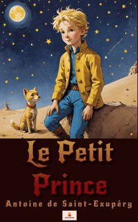 Le Petit Prince - Antoine de Saint-Exupéry - E-Book