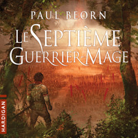 Le Septième Guerrier-Mage - Paul Beorn - Hörbuch