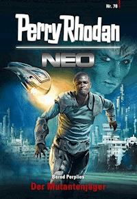 Perry Rhodan Neo 78: Der Mutantenjäger - Bernd Perplies - E-Book + Hörbuch