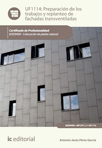 Preparación de los trabajos y replanteo de fachadas transventiladas. IEXD0409 - Antonio Jesús Pérez García - E-Book