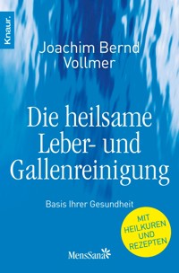 Die heilsame Leber- und Gallenreinigung - Joachim Bernd Vollmer - E-Book