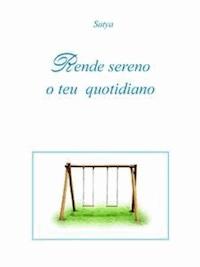 Rende sereno o teu quotidiano - Satya - E-Book