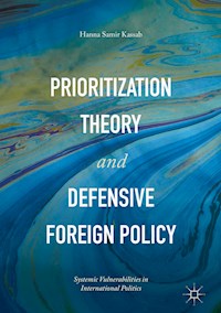 Prioritization Theory and Defensive Foreign Policy - Hanna Samir Kassab - E-Book